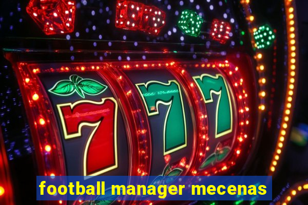 football manager mecenas